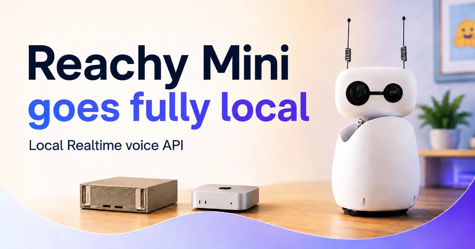 Reachy Mini ahora conversa 100% offline con tu hardware