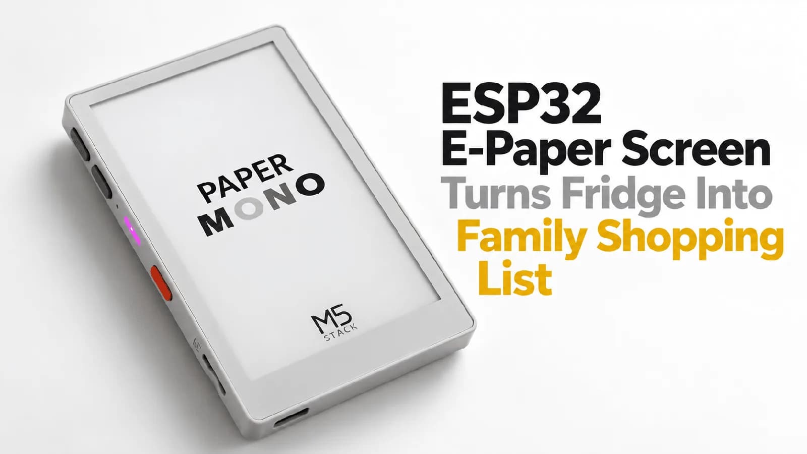 Una PaperMono con ESP32 convierte el refrigerador en lista de compras