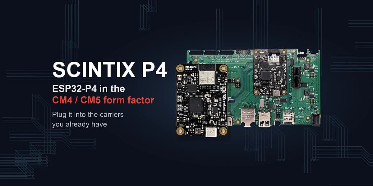 SCINTIX P4 pone un ESP32-P4 en el formato de la Raspberry Pi CM4 y CM5